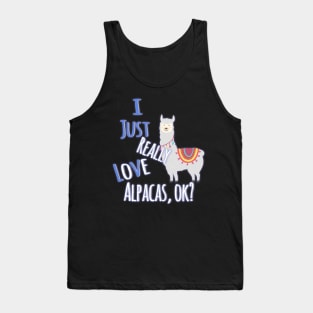 Cute & Funny I Just Really Love Alpacas, OK? Tank Top